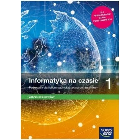 Informatyka na czasie 1 zakres podstawowy - Nowa Era podręcznik dla klas ponadpodstawowych
