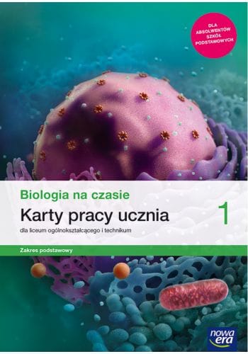 Biologia na czasie 1 Karty pracy ucznia. Zakres podstawowy - Nowa Era
