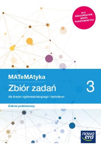 Matematyka 3 Zbiór zadań Nowa Era Zakres podstawowy 