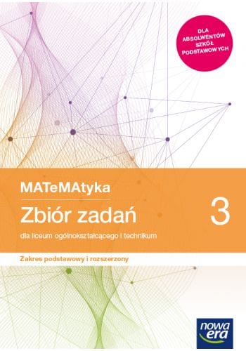 Matematyka 3 Zbiór zadań Nowa Era Zakres rozszerzony 