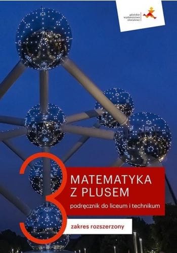 Matematyka z plusem 3 GWO Zakres rozszerzony Podręcznik