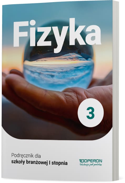 Fizyka 3 Podręcznik dla szkoły branżowej - Operon podręcznik dla klas ponadpodstawowych