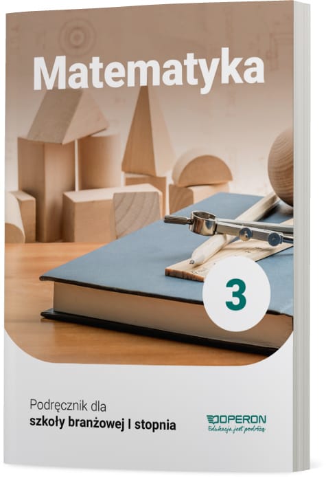 Matematyka 3 dla szkoły branżowej I stopnia Operon Podręcznik