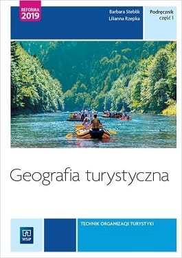 Geografia turystyczna. Część 1. Technik organizacji turystyki