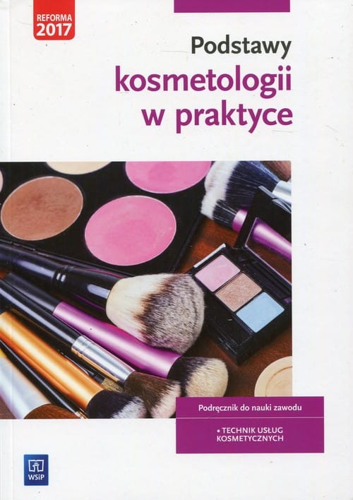 Podstawy kosmetologii w praktyce. WSIP