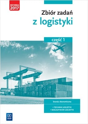 Zbiór zadań z logistyki. Część 1