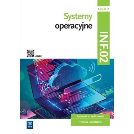 Systemy operacyjne. Technik informatyk.Część 2  Kwalifikacja INF.02. WSIP