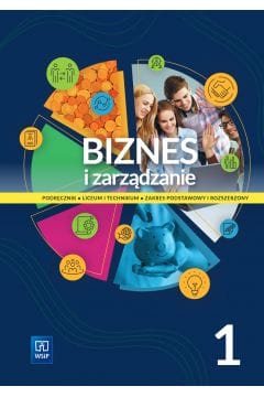 Biznes i zarządzanie 1. Zakres Rozszerzony. Wsip 