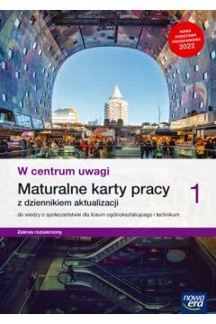 W centrum uwagi 1. Maturalne karty pracy. Zakres rozszerzony. Nowa Era 