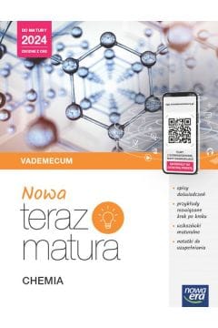 NOWA Teraz matura. Vademecum  Chemia. Poziom rozszerzony. Do matury 2024