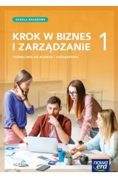 Krok w biznes i zarządzanie 1. Szkoła Branżowa. Nowa Era 