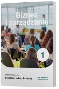 Biznes i zarządzanie 1. Podręcznik dla branżowej szkoły I stopnia. Operon