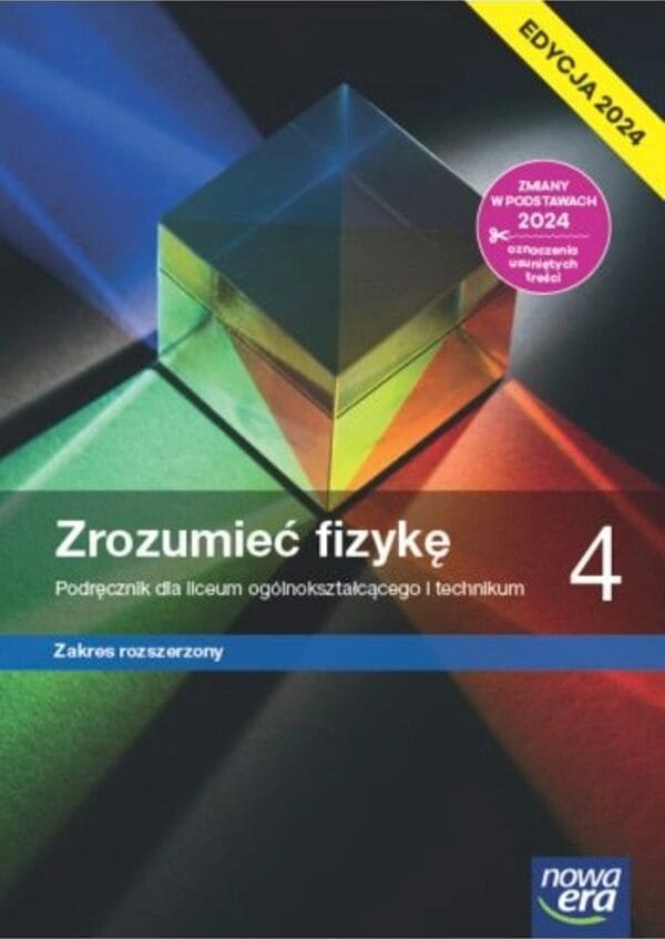 Zrozumieć fizykę 4 Podręcznik - Zakres rozszerzony - Edycja 2024