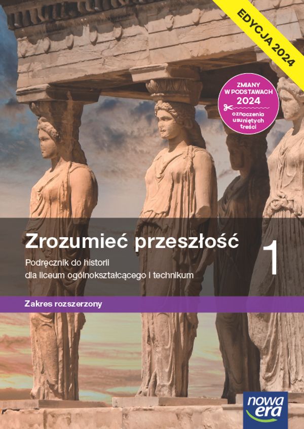 Zrozumieć przeszłość 1 - Zakres rozszerzony - Edycja 2024
