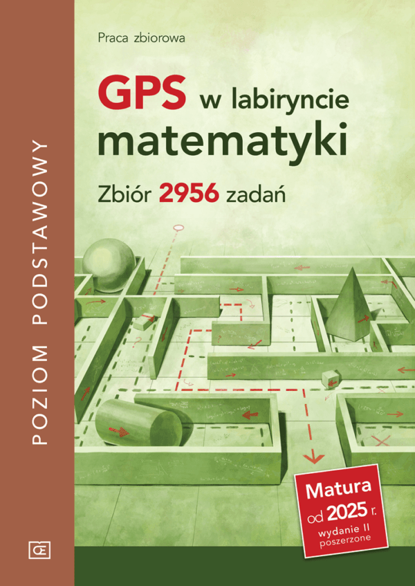 GPS w labiryncie matematyki - Zbiór 2956 zadań - Poziom podstawowy