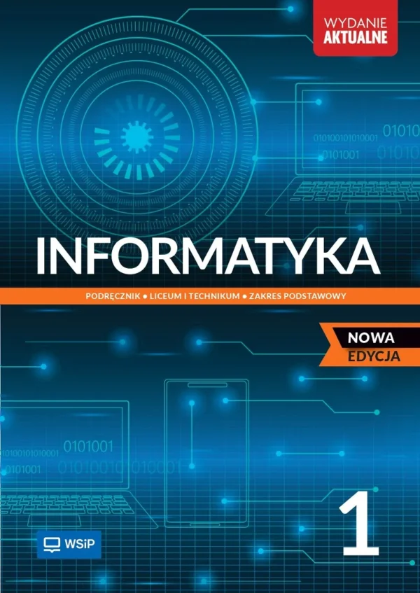 Informatyka 1 Podręcznik - Zakres podstawowy - Nowa edycja - WSiP