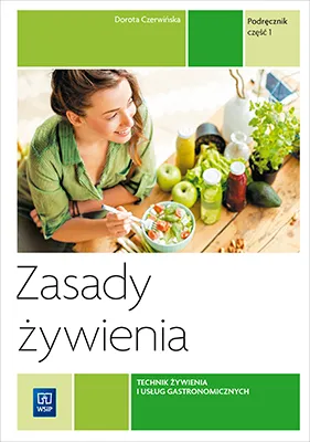 Zasady żywienia - Technik żywienia i usług gastronomicznych - WSiP