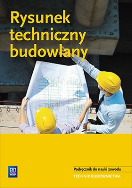 Rysunek techniczny budowlany - Podręcznik -WSiP