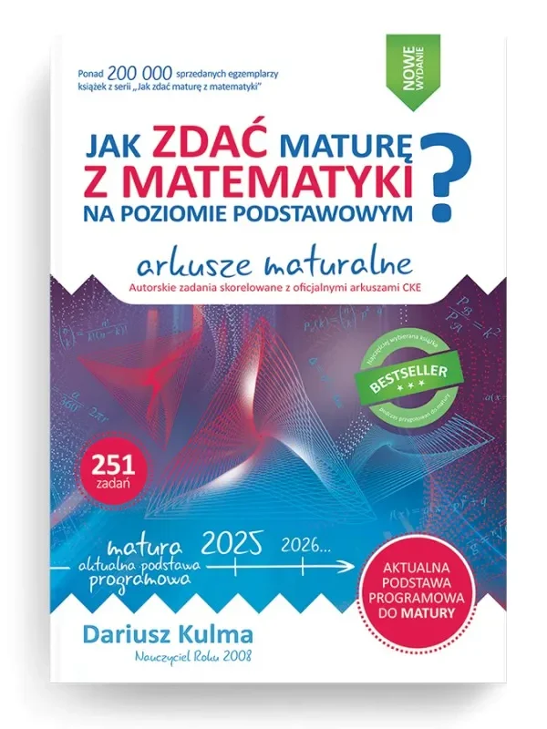 Jak zdać maturę z matematyki na poziomie podstawowym Arkusze maturalne 2024-2026