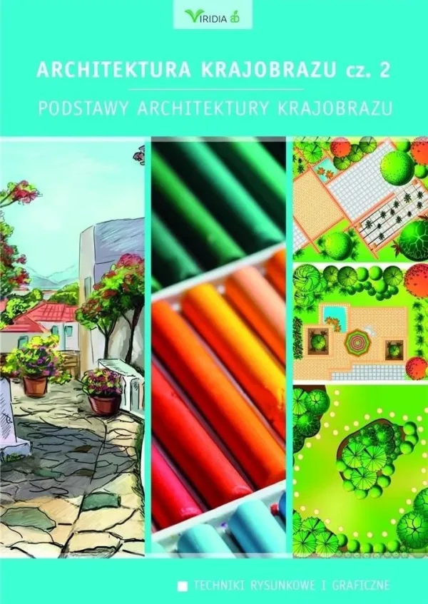 Architektura krajobrazu. Tom 2 Podstawy architektury krajobrazu.