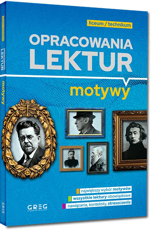 Opracowania lektur. Motywy. Liceum i technikum.GREG
