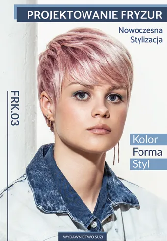 Projektowanie fryzur - Nowoczesna stylizacja 2023