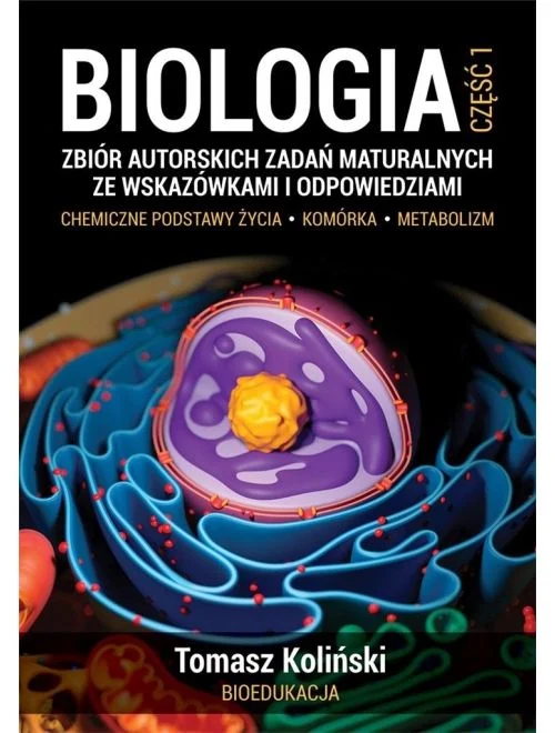 Biologia cz.1 Zbiór autorskich zadań maturalnych w.2
